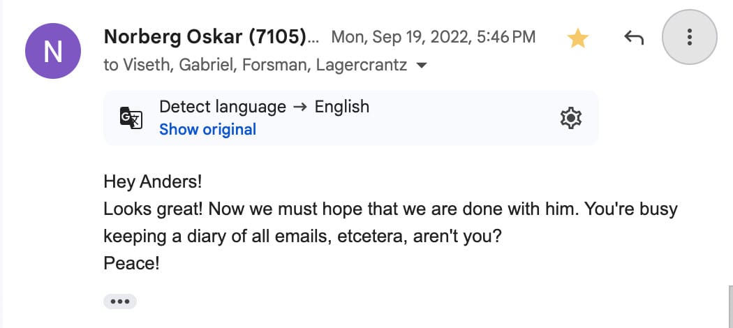 Hey Anders! Looks great! Now me must hope that we are done with him. You're busy keeping a diary of all emails, etcetera, aren't you? Peace!