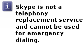Skype varningstext: Skype is not a telephony replacement service and can not be used for emergency dialing